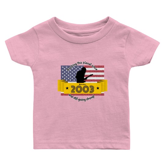 21st birthday Rocking this planet since 11/2003 Baby T Shirts