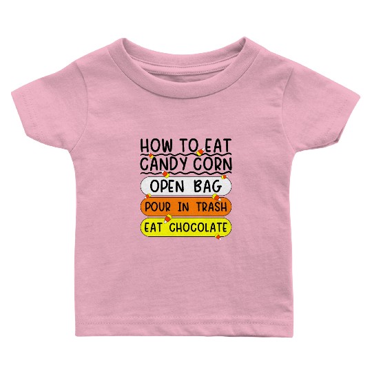 How To Eat Candy Corn Funny Candy Corn Halloween Baby T Shirts