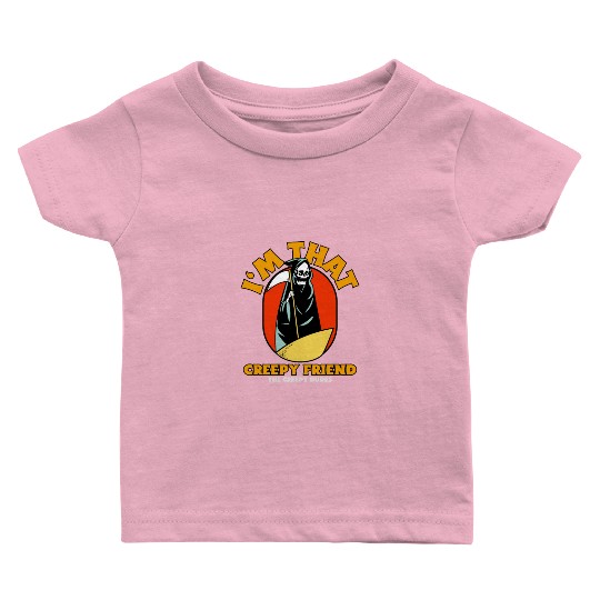 I'm That Creepy Friend | Humorous Baby T Shirts