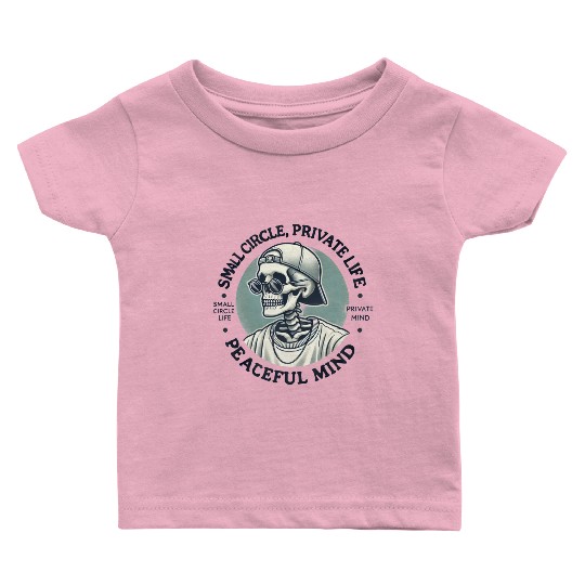Small Circle, Private Life, Peaceful Mind Baby T Shirts