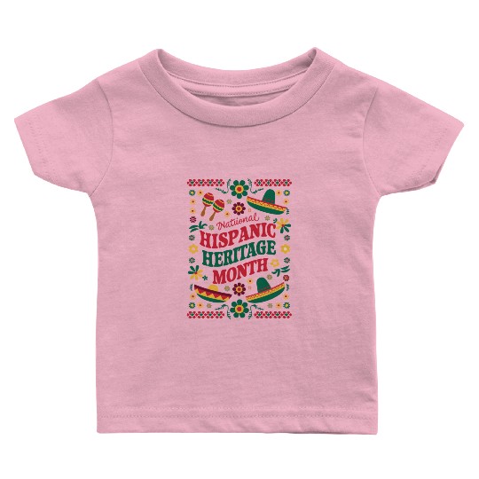 Celebrate National Hispanic Heritage Month Baby T Shirts