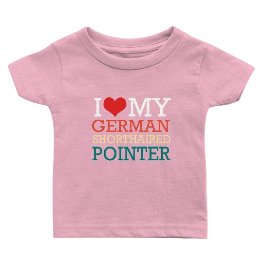 GSP Owner I Love My German Shorthaired Pointer Baby T Shirts