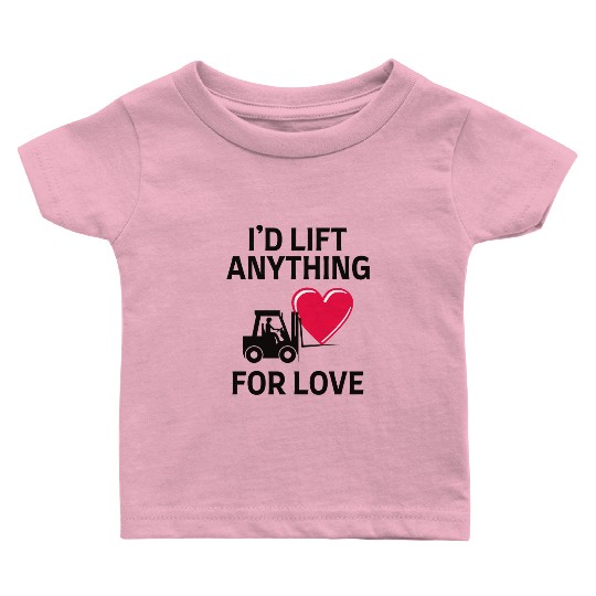 Valentines day Forklift Operator Funny Saying Baby T Shirts