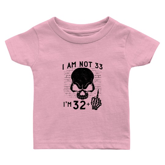 I Am 32 Plus Middle Finger - 33rd Birthday Baby T Shirts