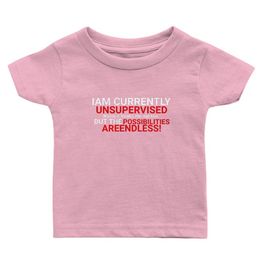 I'm Currently Unsupervised Novelty Graphic Sarcast Baby T Shirts