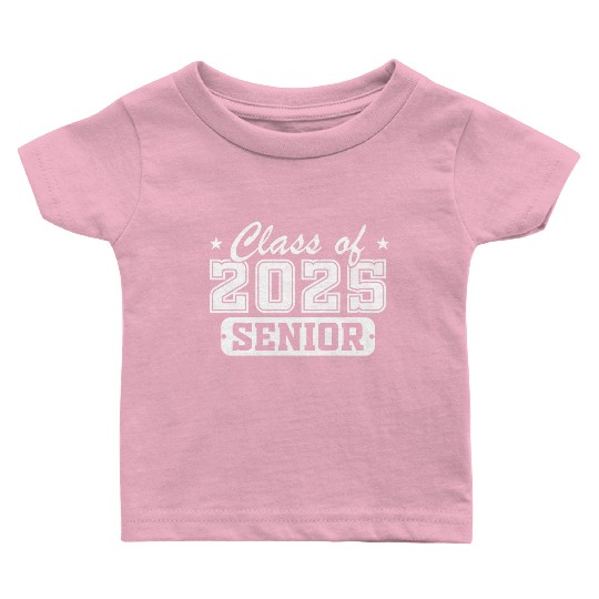 Class of 2025 Senior Graduation Back To School Baby T Shirts