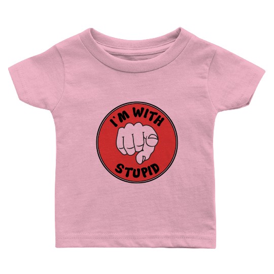 I'm With Stupid Baby T Shirts