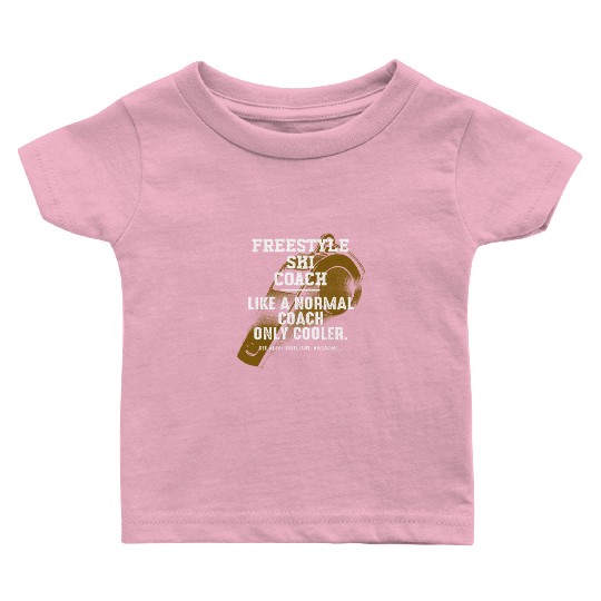 Freestyle Ski Coach Like a Normal Coach Skiing Fun Baby T Shirts