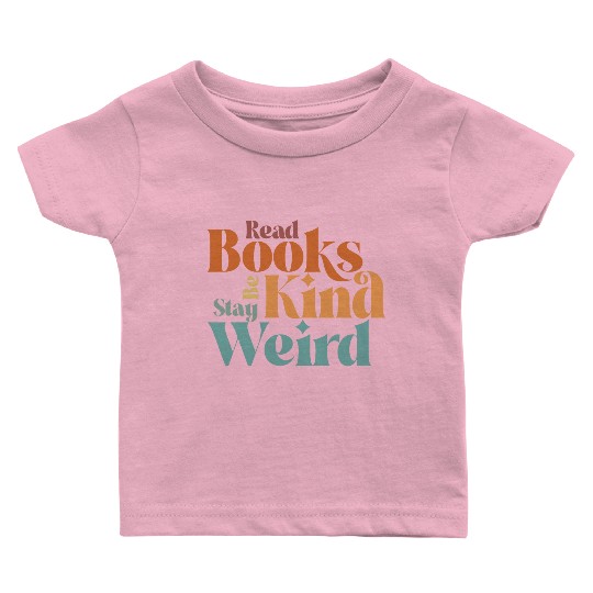 Read Books Be Kind Stay Weird Retro Bookworm Baby T Shirts