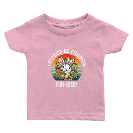 LETTUCE BE FRIENDS FUR-EVER Baby T Shirts