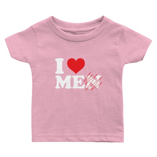 i love me not men. Funny I love myself Baby T Shirts
