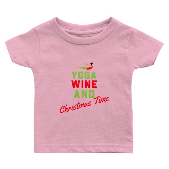 Yoga, Wine, and Christmas Time Christmas Yoga Baby T Shirts