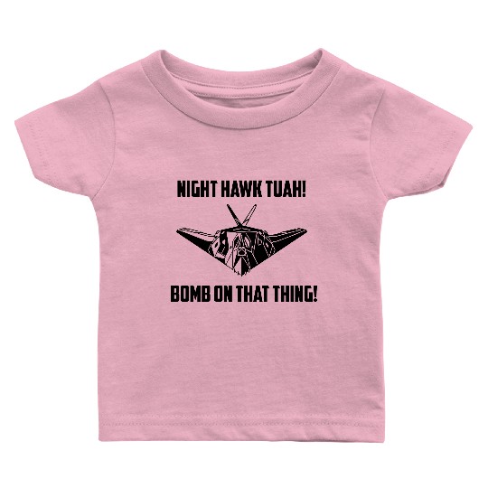 NIGHT HAWK TUAH Baby T Shirts