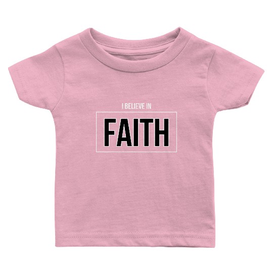 FAITH Baby T Shirts