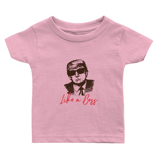 Like A Boss President Trump With Sunglasses Baby T Shirts