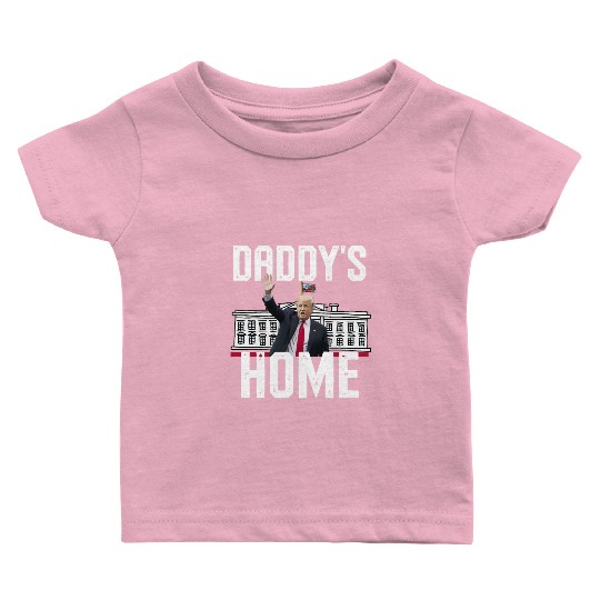 Trump president daddy s home Baby T Shirts