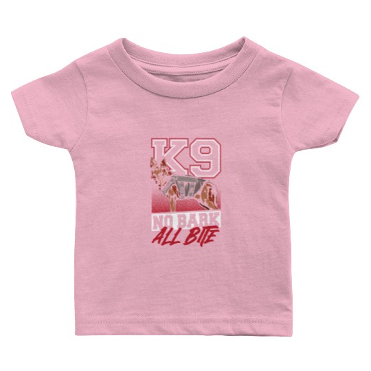 K9 Police Law Enforcement Canine K9 No Bark All Baby T Shirts