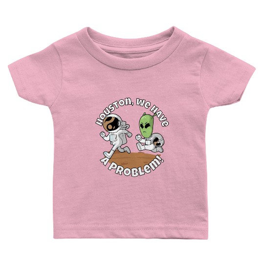 Houston, we have a problem! Funny alien Baby T Shirts