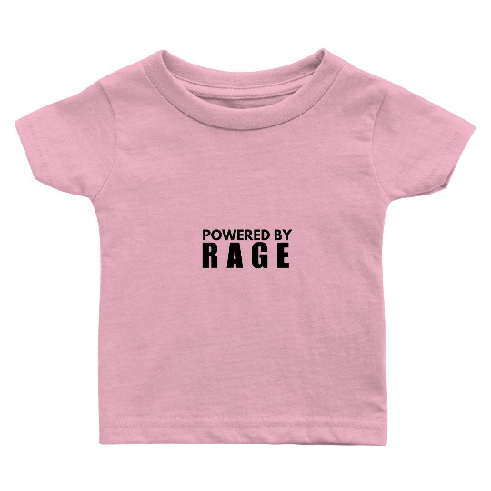 Powered by rage Baby T Shirts