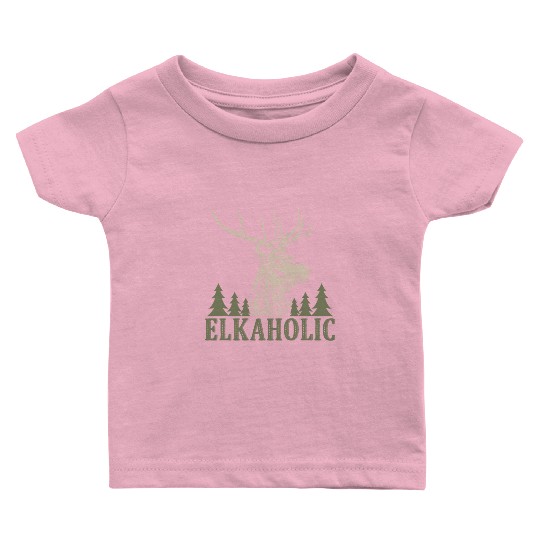 Elk Hunting Elkaholic Hunters Baby T Shirts