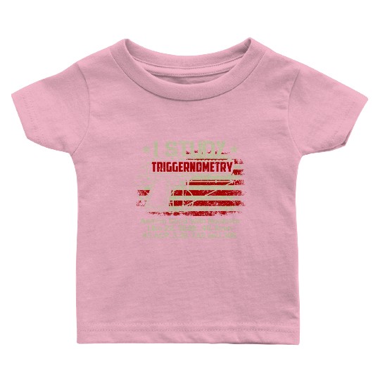 I Study Triggernometry Good With Numbers Gun Baby T Shirts