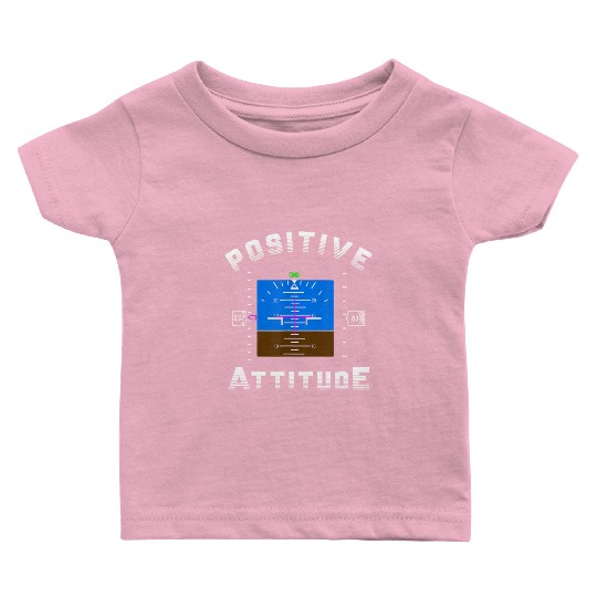 Positive Attitude Aviation Pilot - Primary Flight Baby T Shirts