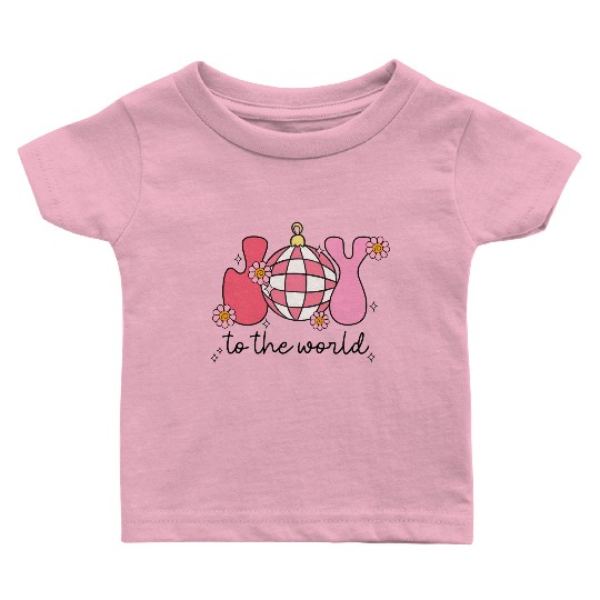 JOY TO THE WORLD Baby T Shirts