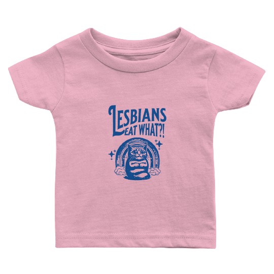 Lesbians Eat What Baby T Shirts