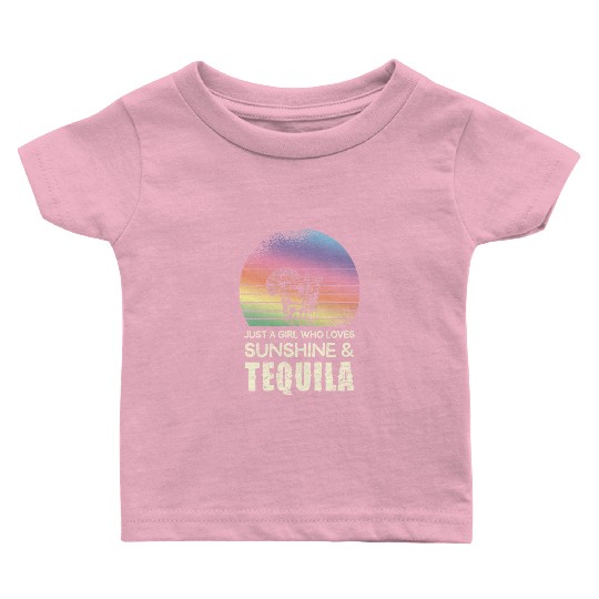 Just A Girl Who Loves Sunshine & Tequila Baby T Shirts