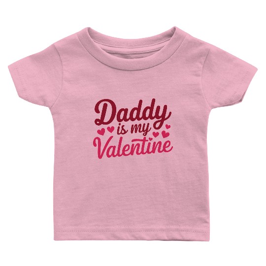 Daddy Is My Valentine Sublimation Baby T Shirts
