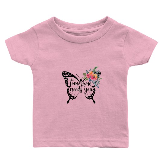 Tomorrow Needs You: Daily Motivation Baby T Shirts