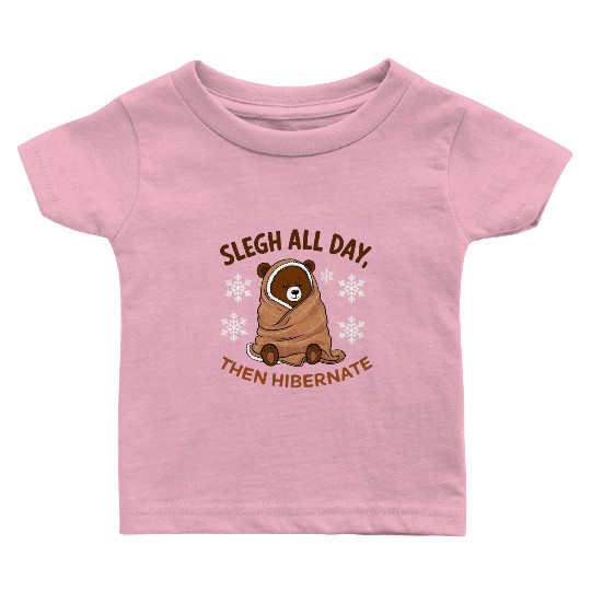 Baby T Shirts Cozy Bear with "Sleigh All Day,