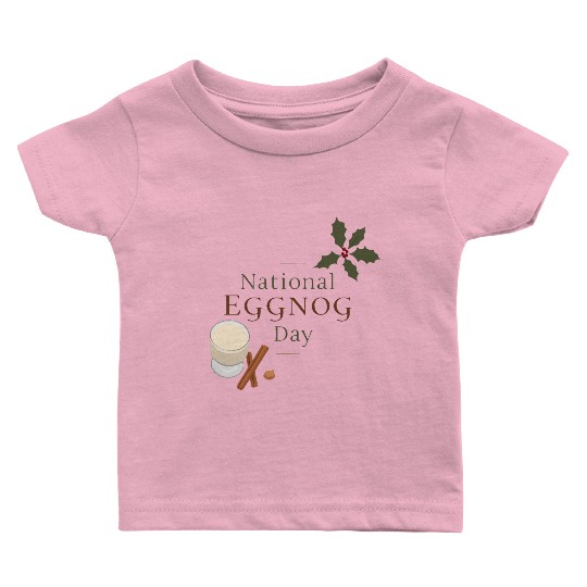 Celebrate National Eggnog Day Baby T Shirts