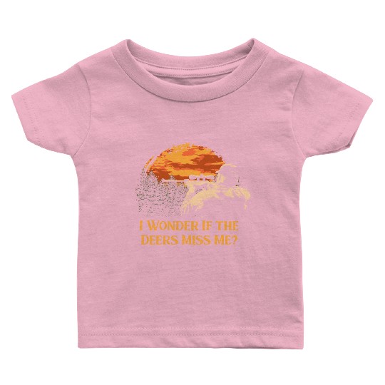 I Wonder If the Deers Miss Elk Hunting Antler Hunt Baby T Shirts