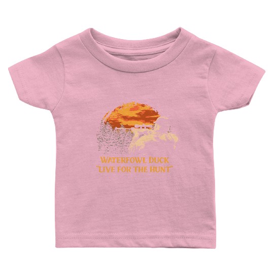 Waterfowl Duck Live for the Hunt Cast Around Baby T Shirts
