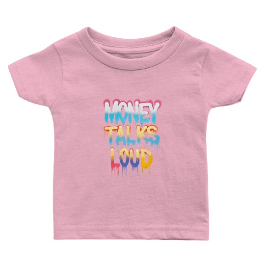 Money Talks Art Baby T Shirts