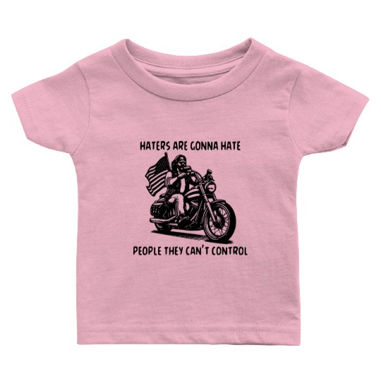 Haters Gonna Hate People They Can’t Control Baby T Shirts