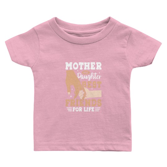 Mother and Daughter Best Friends for Life Baby T Shirts