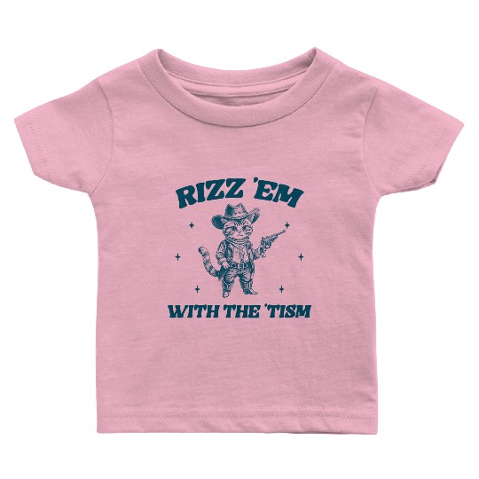 Rizz Em With The Tism, Funny Cowboy Meme Baby T Shirts