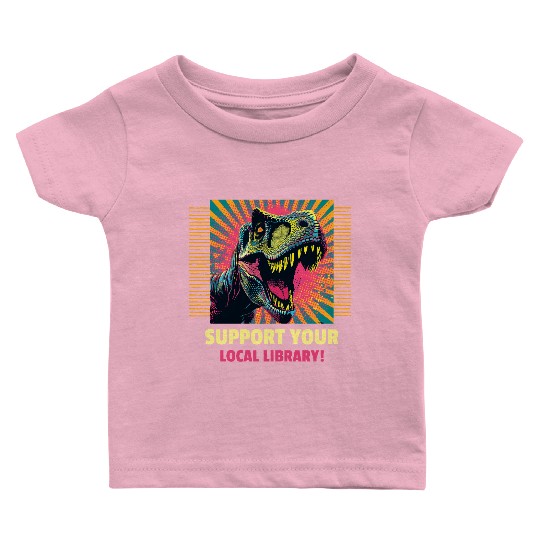 Support Your Local Library Baby T Shirts