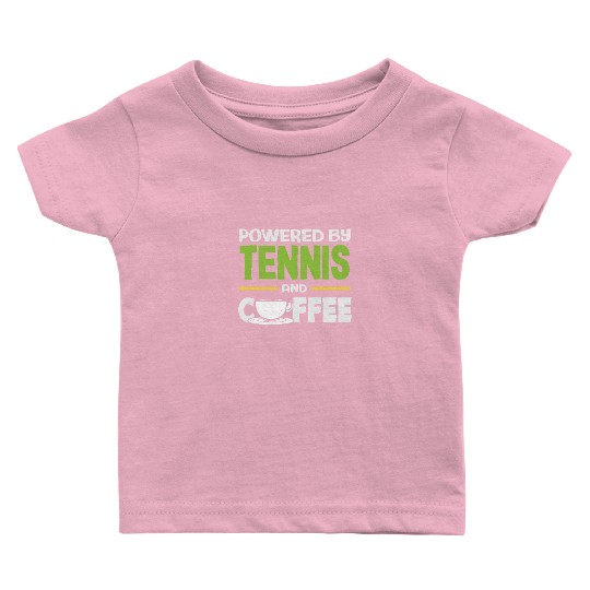 Powered By Tennis And Coffee Vibes Baby T Shirts