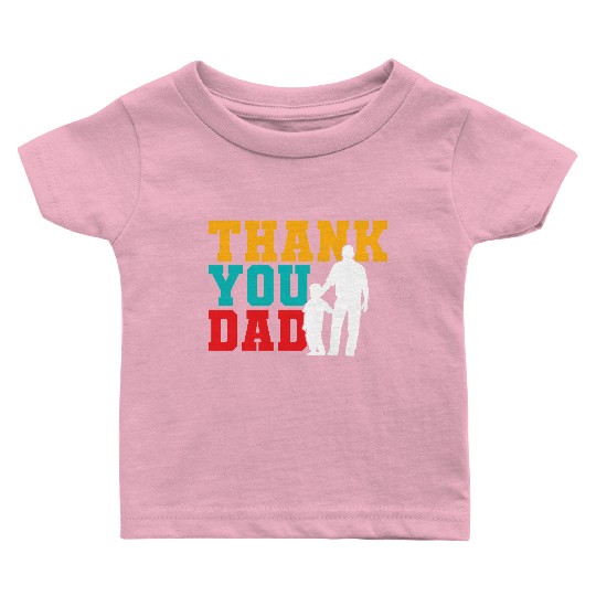 Thank You Dad Baby T Shirts
