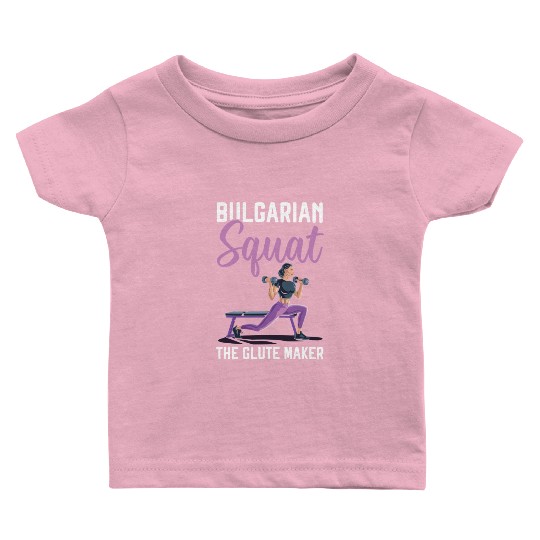 Bulgarian Squat Exercise Fitness Workout Gym Baby T Shirts