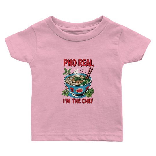 Pho Real Im The Chef Asian Chef Baby T Shirts