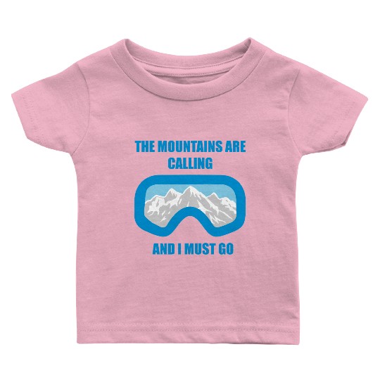The Mountains are calling Baby T Shirts