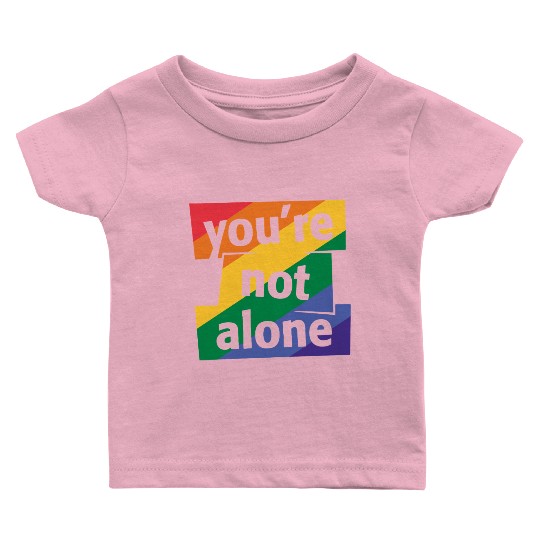 You are Not Alone Rainbow Baby T Shirts