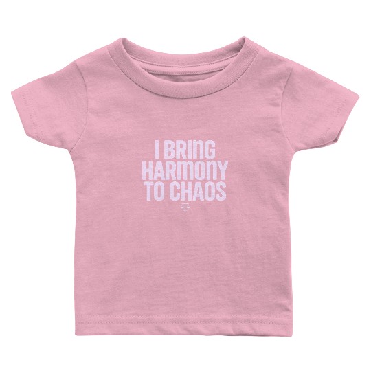 Libra Zodiac I Bring Harmony To Chaos Baby T Shirts