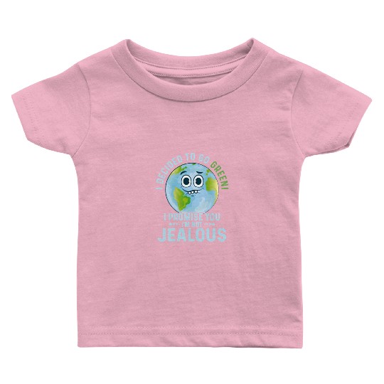 I Decided To Go Green Planet Earth Day Baby T Shirts