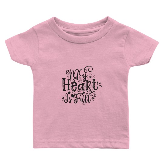 My Heart Is Full – Hand-Lettered Valentine Design Baby T Shirts