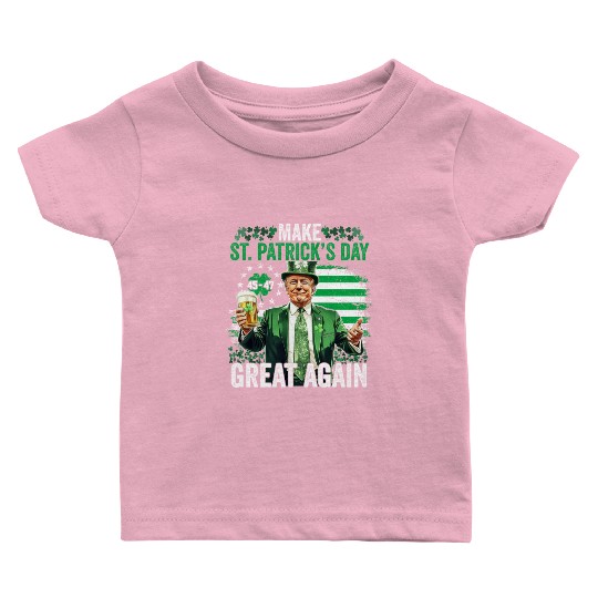 Make St Patricks Day Great Again Funny Trump Baby T Shirts